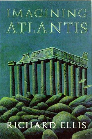 Ellis, Richard: Imagining Atlantis (1998, Alfred A. Knopf)