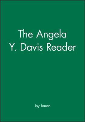 Angela Davis, Joy James: The Angela Y Davis Reader
            
                Blackwell Readers (1998, Wiley-Blackwell)