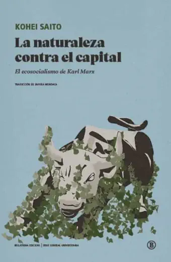 Kohei Saito, Javiera Mondaca: La naturaleza contra el capital (Paperback, español language, 2020, Edicions Bellaterra)