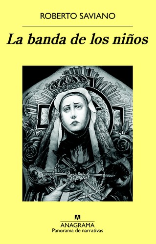 Roberto Saviano: La banda de los niños    (2017, Anagrama)