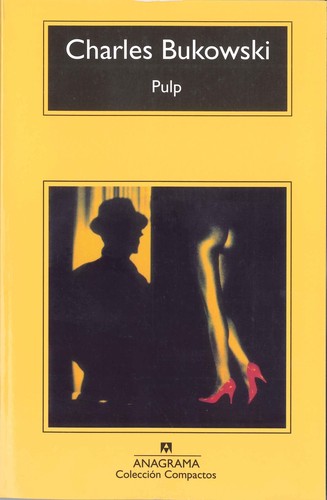 Charles Bukowski: Pulp - 17. edición (2016, Anagrama)