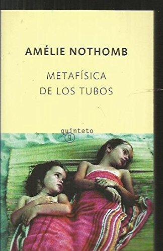 Amélie Nothomb: Metafísica de los tubos (Spanish language, 2006)