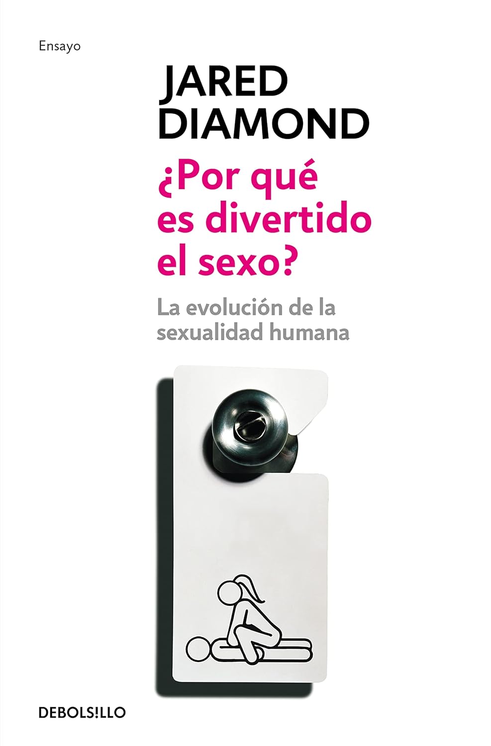 Jared Diamond: Por que es divertido el sexo?: La evolucion de la sexualidad humana (Spanish language, 2008, DEBOLSILLO)