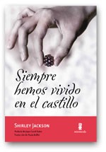 Shirley Jackson Case: Siempre hemos vivido en el castillo (2012, Minúscula)