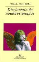 Amélie Nothomb: Diccionario de Nombres Propios (Paperback, Spanish language, 2004, Anagrama)
