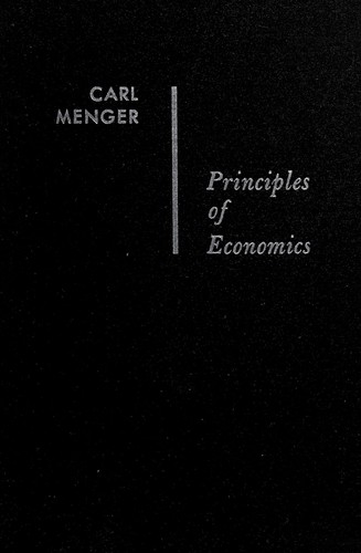 Carl Menger: Principles of economics. (1950, Free Press)