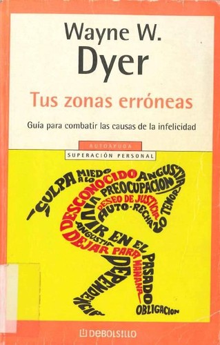 Wayne W. Dyer: Tus Zonas Erroneas (Paperback, Spanish language, Debolsillo, Brand: Debolsillo)