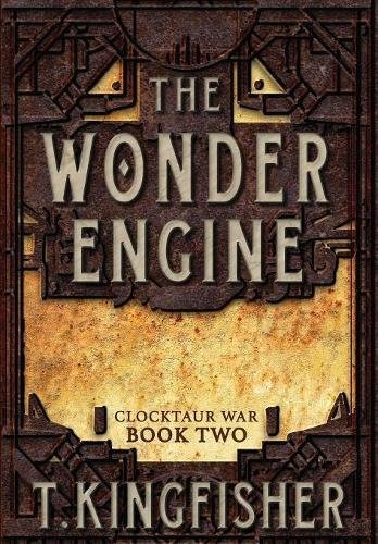 T. Kingfisher: The Wonder Engine (2018, Argyll Productions)