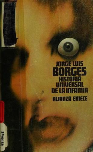 Jorge Luis Borges: Historia universal de la infamia (Paperback, Spanish language, 1991, Alianza Editorial)
