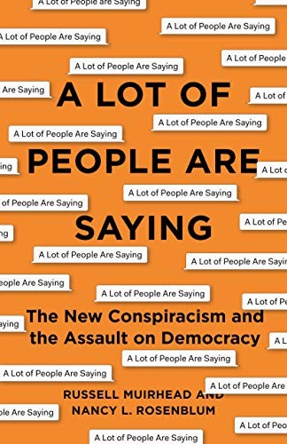 Nancy L. Rosenblum, Russell Muirhead: A Lot of People Are Saying (Hardcover, 2019, Princeton University Press)