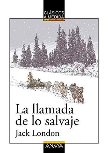 Jack London, Jack London, Vicente Muñoz Puelles, Olga de Castro: La llamada de lo salvaje (Paperback, Spanish language, 2016, ANAYA INFANTIL Y JUVENIL)