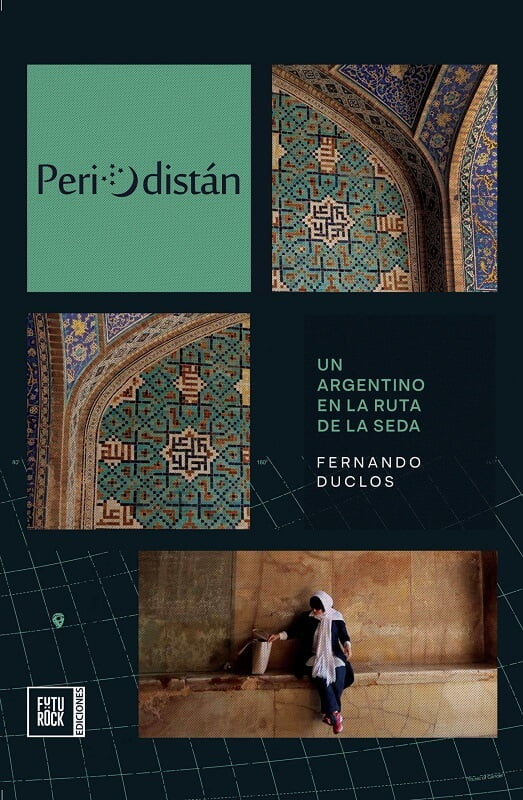 Periodistán: Un argentino en la ruta de la seda (Paperback, spanish language, Futurock)