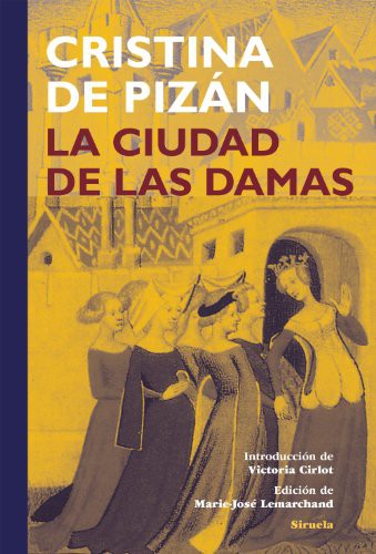 Cristina de Pizán, Marie-José Lemarchand, Victoria Cirlot: La ciudad de las damas (Paperback, Siruela)