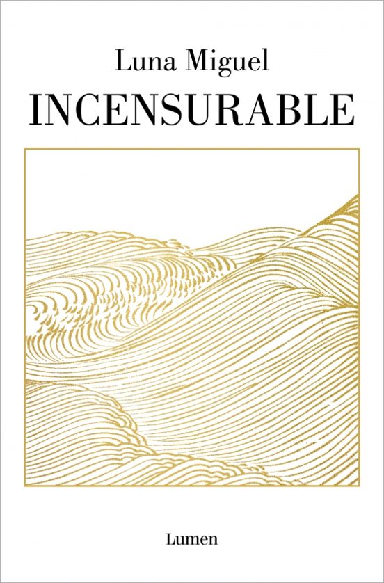 Luna Miguel: Incensurable (Paperback, Lumen)