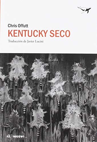 Javier Lucini, Chris Offutt: Kentucky seco (Paperback, SAJALÍN, Sajalín editores)