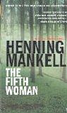 Henning Mankell: The Fifth Woman (A Kurt Wallander Mystery) (Paperback, 2002, Vintage)