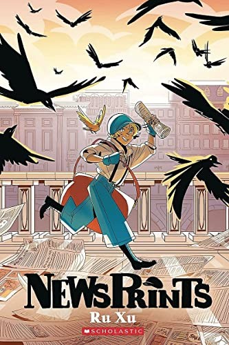 Ru Xu: NewsPrints (2017, Scholastic, Incorporated)