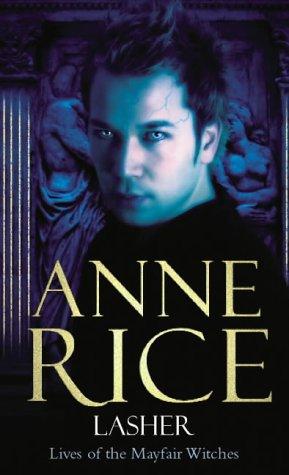Anne Rice: Lasher (Paperback, 2004, Arrow Books Ltd)