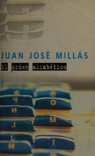 Juan José Millas: El orden alfabético. (Spanish language, 2000, Punto de Lectura)