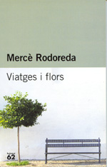 Mercè Rodoreda: Viatges i flors (Paperback, català language, 1999, Edicions 62)