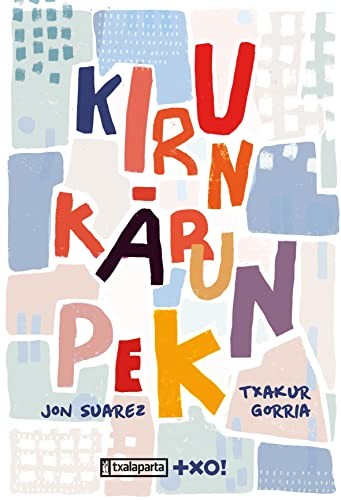 Jon Suarez Barrutia, Malen Amenabar Larrañaga, Mariñe Arbeo Astigarraga: Kirun-karun pek (Hardcover, 2022, Txalaparta, S.L.)