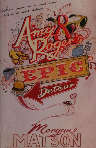 Morgan Matson: Amy & Roger's epic detour (2010, Simon and Schuster Books for Young Readers, Simon & Schuster BFYR)