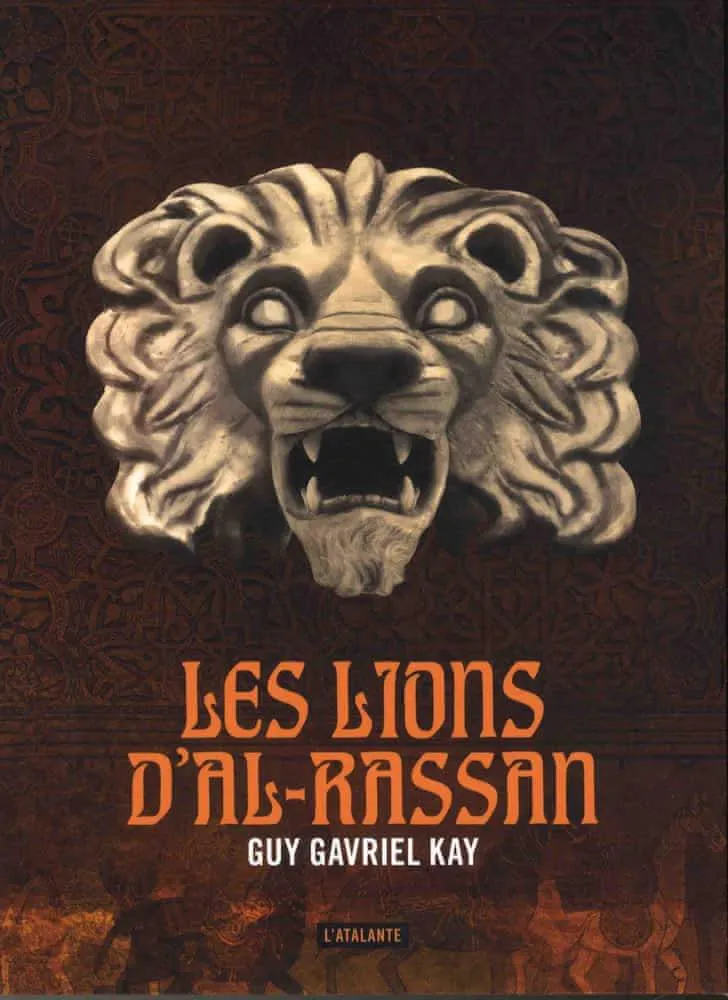 Guy Gavriel Kay: Les Lions d'Al-Rassan (French language, 2017, L'Atalante)