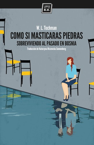 Wojciech Tochman: Como si masticaras piedras (2015, Libros del KO)