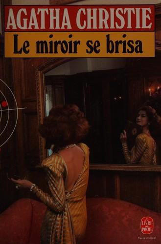Agatha Christie: Le Miroir se brisa (French language, 1987, Librairie générale française)