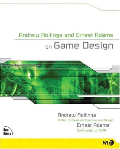 Andrew Rollings: Andrew Rollings and Ernest Adams on Game Design (2003)