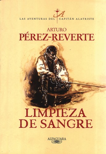 Arturo Pérez-Reverte: Limpieza de sangre (2006, Alfaguara)