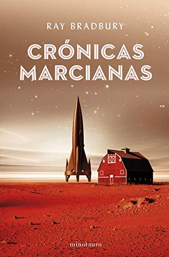 Ray Bradbury, Miguel Antón, Francisco Abelenda: Crónicas marcianas (Paperback, Spanish language, 2019, Minotauro)