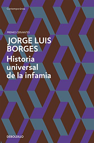 Jorge Luis Borges: Historia universal del la infamia (Paperback, 2011, DeBolsillo, Debolsillo)