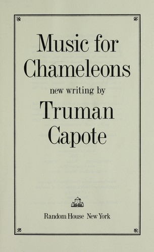 Truman Capote: Music for chameleons : new writing