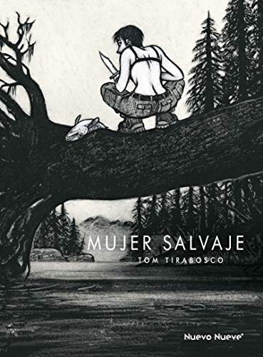 Tom Tirabosco, Lorenzo Díaz Buendía: Mujer salvaje (Hardcover, Nuevo Nueve Editores, S.L.)