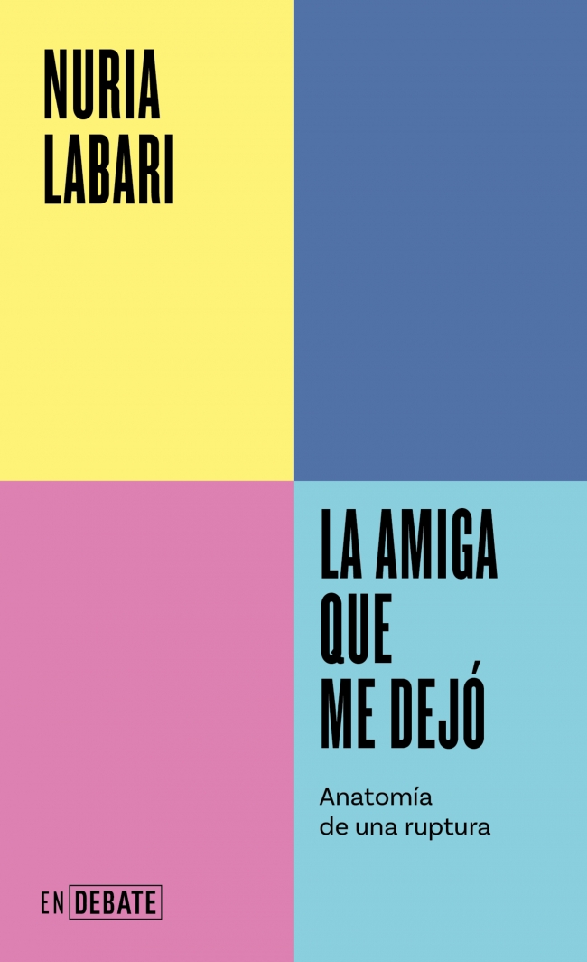 Nuria Labari: La amiga que me dejó (Paperback, Gaztelania language, 2025, Debate)