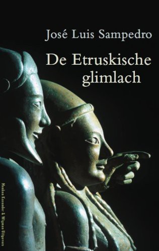 José Luis Sampedro: De Etruskische glimlach (Hardcover, Dutch language, 2008, Menken Kasander & Wigman)
