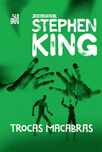 Stephen King: Trocas Macabras (Hardcover, Companhia Das Letras)