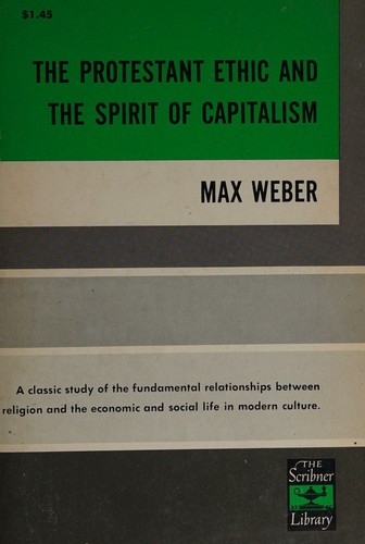 Max Weber: The Protestant Ethic and the Spirit of Capitalism (The Scribner Library) (1969, Scribner's)