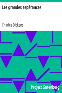 Charles Dickens: Les grandes espérances (EBook, French language, 2006, Project Gutenberg)