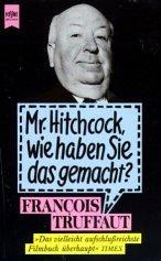 François Truffaut: Heyne Sachbuch, Nr.14, Mister Hitchcock, wie haben Sie das gemacht? (Paperback, Heyne, Mchn.)