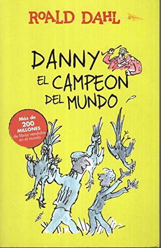 Roald Dahl: DANNY EL CAMPEON DEL MUNDO (Paperback, 2016, ALFAGUARA)