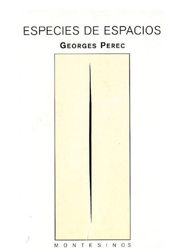 Georges Perec: Especies de espacios (Paperback, Spanish language, 2001, Montesinos)