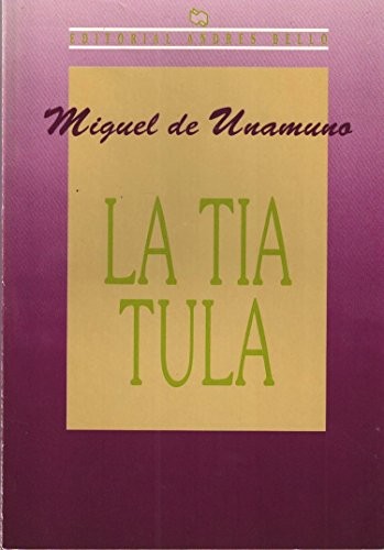 Miguel de Unamuno, Miguel de Unamundo: La tía Tula (Paperback, Spanish language, 2000, Andrés Bello)