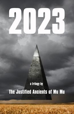 The Justified Ancients of Mu Mu: 2023 (2017, Faber & Faber, Incorporated)