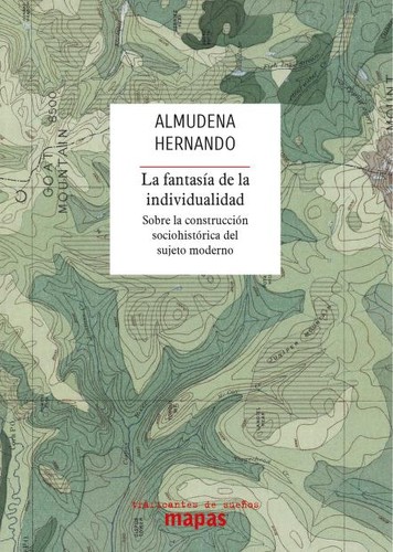 Almudena Hernando: La fantasía de la individualidad (EBook, Spanish language, 2018, Traficantes de Sueños)