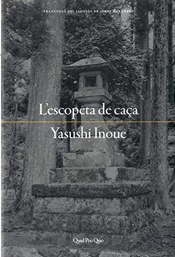 Yasushi Inoue, Jordi Mas López: L'escopeta de caça (Paperback, Quid Pro Quo Edicions, QUID PRO QUO)