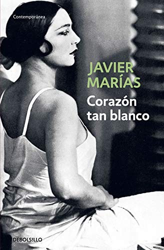 Elide Pittarello, Javier Marías: Corazon Tan Blanco (Paperback, 2006, Debolsillo, DEBOLSILLO)