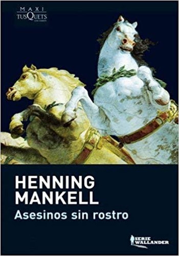 Henning Mankell: Asesinos sin rostro (Paperback, Spanish language, 2009, Tusquets Editores, S.A.)