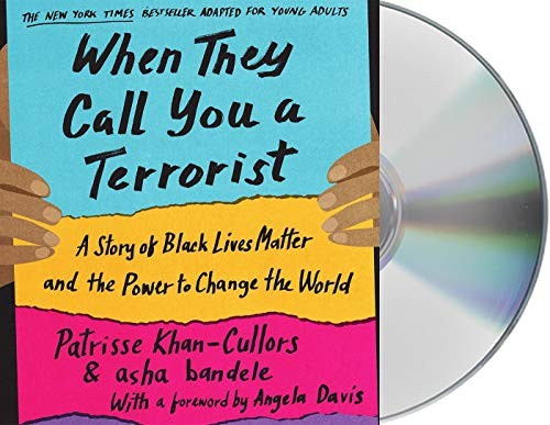 Benee Knauer, Patrisse Khan-Cullors, asha bandele: When They Call You a Terrorist (AudiobookFormat, 2020, Macmillan Young Listeners)